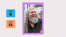 Joe Jencks - smiling white male with long curly light hair & beard; dates April 6 & 13 in blocks to the left